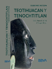 Teotihuacán y Tenochtitlán